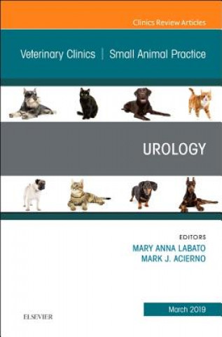 Kniha Urology, An Issue of Veterinary Clinics of North America: Small Animal Practice Mary Labato