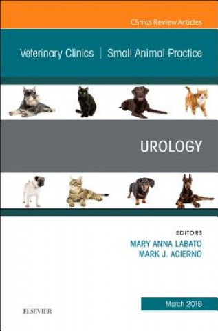 Book Urology, An Issue of Veterinary Clinics of North America: Small Animal Practice Mary Labato