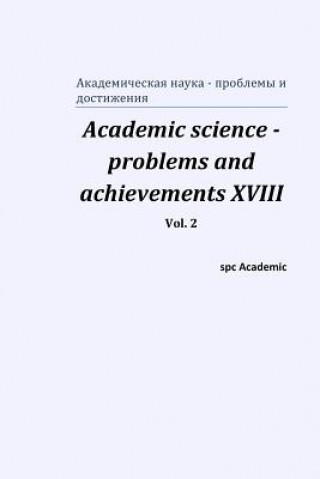 Kniha Academic science - problems and achievements XVIII. Vol. 2 Spc Academic