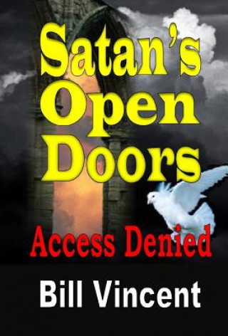 Kniha Satan's Open Doors Bill Vincent