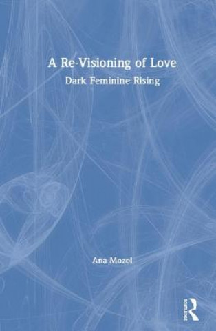 Kniha Re-Visioning of Love Ana Mozol