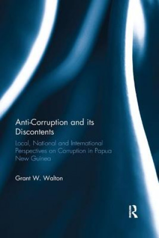 Kniha Anti-Corruption and its Discontents GRANT W. WALTON