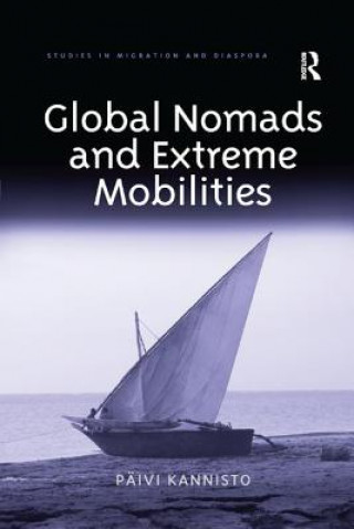 Knjiga Global Nomads and Extreme Mobilities Paivi Kannisto