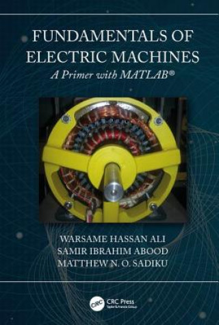 Carte Fundamentals of Electric Machines: A Primer with MATLAB Ali