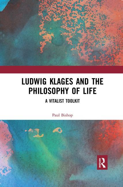 Carte Ludwig Klages and the Philosophy of Life PAUL BISHOP