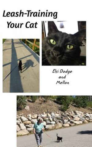 Könyv Leash Training Your Cat Elsi Dodge