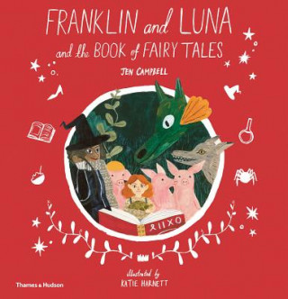 Kniha Franklin and Luna and the Book of Fairy Tales Jen Campbell