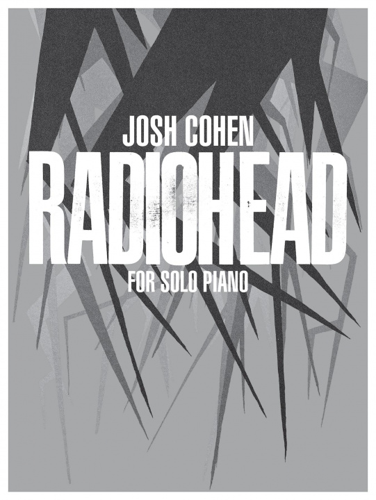 Nyomtatványok Josh Cohen: Radiohead for Solo Piano Josh Cohen