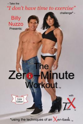 Kniha The Zero-Minute Workout (with Team X): using the techniques of an Xer-task Daniel Akin