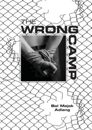 Knjiga Wrong Camp Bol Majok Adiang