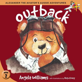 Könyv Alexander the Aviator's Aussie Adventures Angela Williams