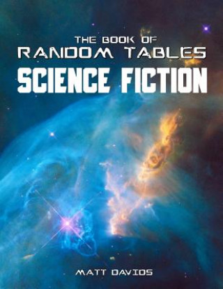 Könyv The Book of Random Tables: Science Fiction: 26 Random Tables for Tabletop Role-Playing Games Matt Davids