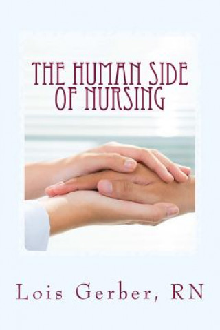 Könyv The Human Side of Nursing: A Short Story Collection Lois Gerber Rn