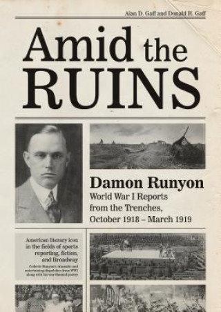 Könyv Amid the Ruins: Damon Runyon Alan D. Gaff