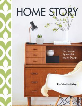 Carte Home Story: The German Approach to Interior Design Tina Schneider-Rading