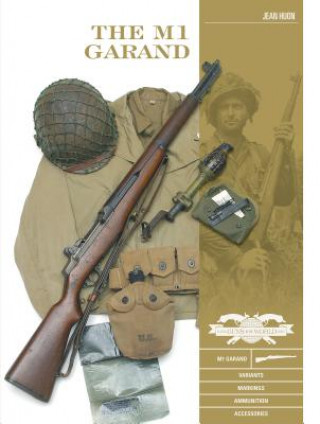 Carte M1 Garand: Variants, Markings, Ammunition, Accessories Jean Huon