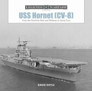 Kniha USS Hornet (CV-8): From the Doolittle Raid and Midway to Santa Cruz David Doyle