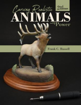 Carte Carving Realistic Animals with Power, 2nd Edition Frank C. Russell