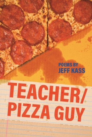 Kniha Teacher/Pizza Guy Jeff Kass