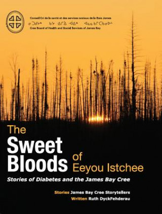 Kniha Sweet Bloods of Eeyou Istchee Ruth Dyckfehderau