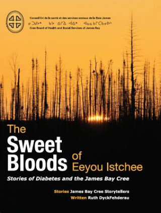 Libro Sweet Bloods of Eeyou Istchee Ruth Dyckfehderau