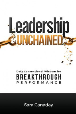 Carte Leadership Unchained Sara Canaday