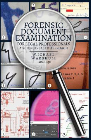 Knjiga Forensic Document Examination for Legal Professionals: A Science-Based Approach Michael Wakshull