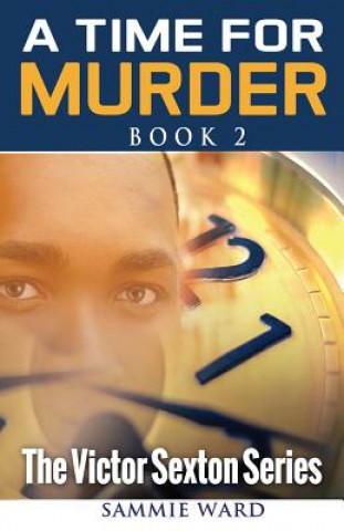 Book Time For Murder (The Victor Sexton Series) Book 2 Sammie Ward