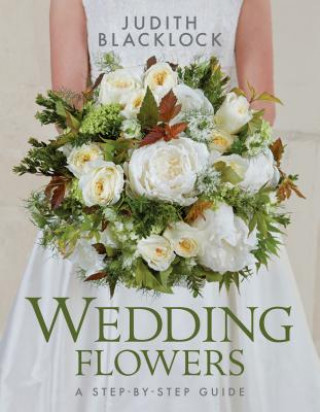 Kniha Wedding Flowers Judith Blacklock