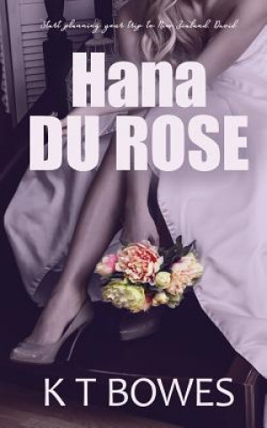 Kniha Hana Du Rose K T BOWES