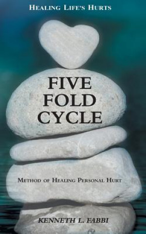 Könyv Five Fold Cycle - Method of Healing Personal Hurt KENNETH L FABBI