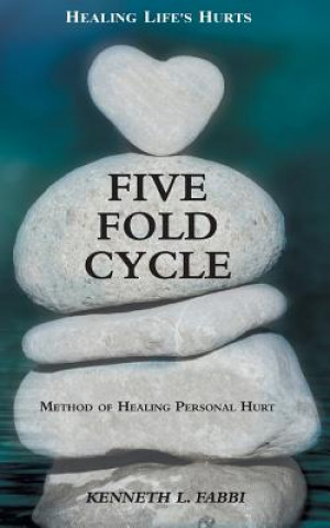 Książka Five Fold Cycle - Method of Healing Personal Hurt KENNETH L FABBI