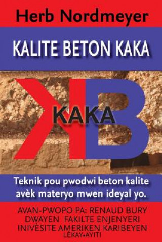 Book Kalite Beton Kaka: Amelyore Beton Pou Mond P?v La - Pwodwiksyon Beton de Mwens Ke Materyo Ideyal Yo Herb Nordmeyer