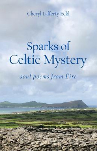 Kniha Sparks of Celtic Mystery Cheryl Lafferty Eckl