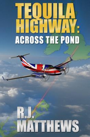 Buch Tequila Highway: Across the Pond R J Matthews