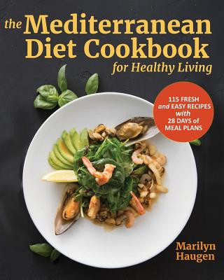 Könyv Mediterranean Diet Cookbook for Healthy Living Marilyn Haugen