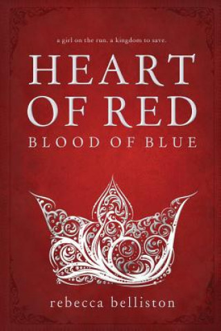 Kniha Heart of Red, Blood of Blue Rebecca Belliston