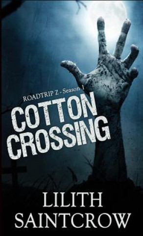 Könyv Cotton Crossing Lilith Saintcrow