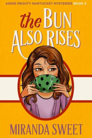 Carte The Bun Also Rises: A Cozy Mystery Novel Miranda Sweet