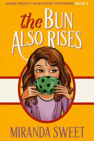 Kniha The Bun Also Rises: A Cozy Mystery Novel Miranda Sweet