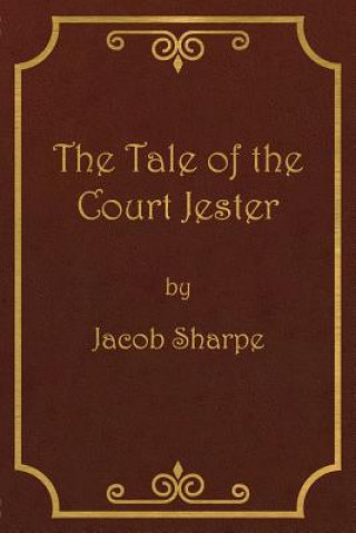 Книга The Tale of the Court Jester Jacob Sharpe