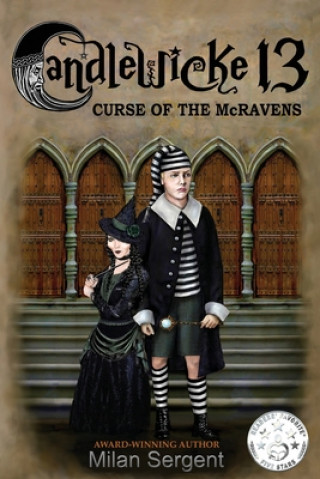 Livre CANDLEWICKE 13 Curse of the McRavens Milan Sergent