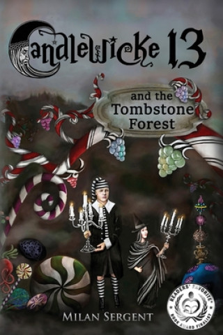 Carte CANDLEWICKE 13 and the Tombstone Forest Milan Sergent
