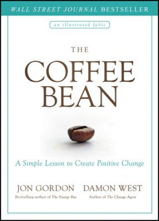 Kniha Coffee Bean -  A Simple Lesson to Create Positive Change Jon Gordon