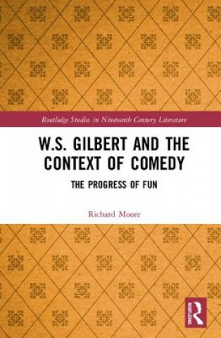 Libro W.S. Gilbert and the Context of Comedy Richard Moore