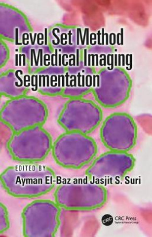 Knjiga Level Set Method in Medical Imaging Segmentation Ayman El-Baz