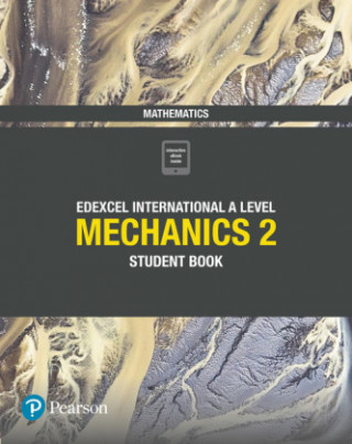 Книга Pearson Edexcel International A Level Mathematics Mechanics 2 Student Book Joe Skrakowski