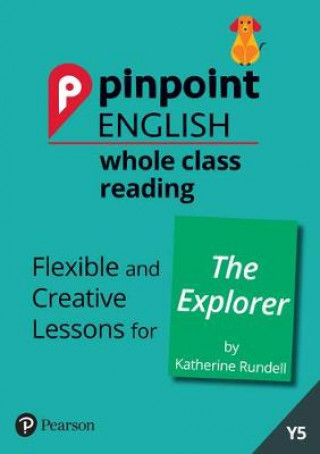 Kniha Pinpoint English Whole Class Reading Y5: The Explorer Sarah Loader