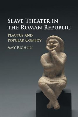 Książka Slave Theater in the Roman Republic Amy Richlin