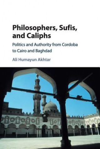 Kniha Philosophers, Sufis, and Caliphs Ali Humayun Akhtar